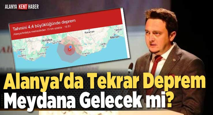 Alanya'da Tekrar Deprem Meydana Gelecek mi?