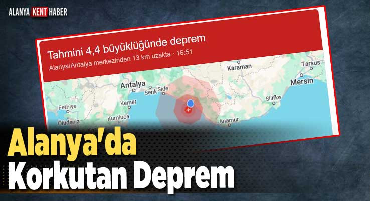 Alanya'da Korkutan Deprem