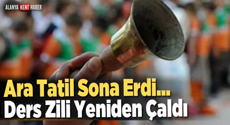 Ara Tatil Sona Erdi... Ders Zili Yeniden Çaldı