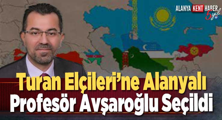 Turan Elçileri’ne Alanyalı Profesör Avşaroğlu Seçildi